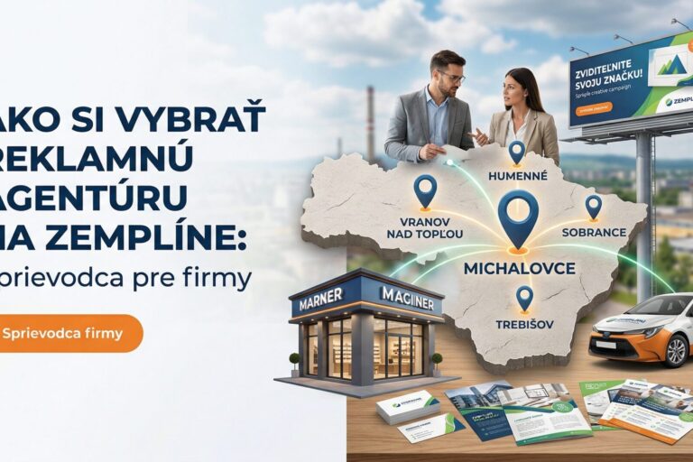 Full-servis reklama: Michalovce, Humenné, Trebišov – Ako si vybrať partnera?