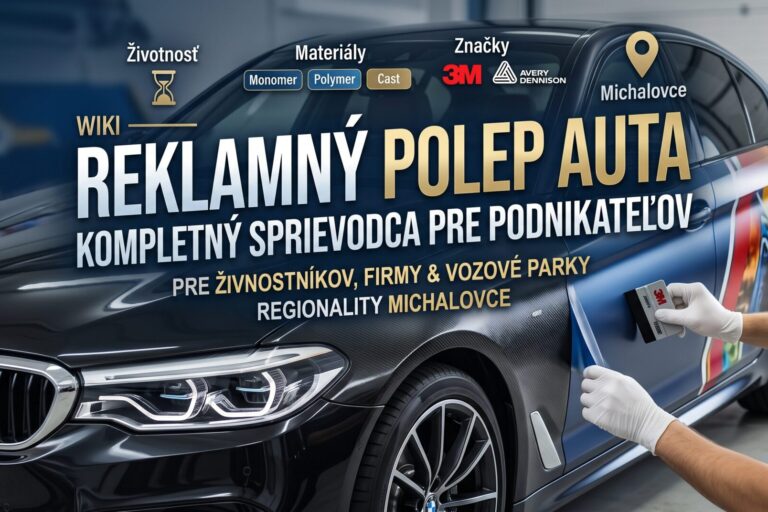Reklamný polep auta: Kompletný sprievodca pre podnikateľov (Michalovce)